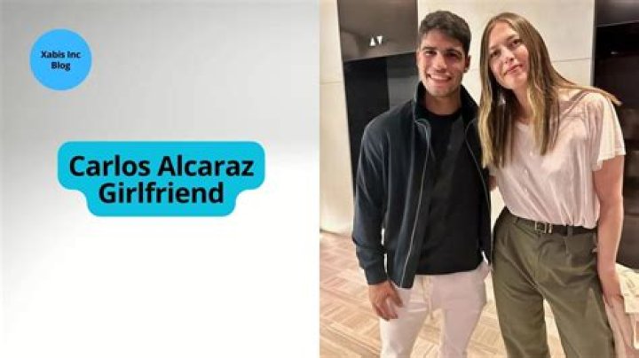 Carlos Alcaraz Wife or Girlfriend and Parents Is He Married? ·