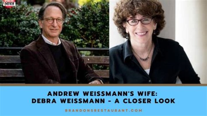 Debra Weissmann Bio, Son, Wiki Who Is Andrew Weissmanns Wife? ·